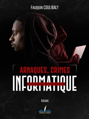 cover image of Arnaques, Crimes Et Informatique